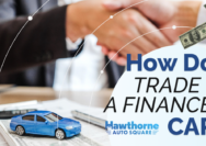 How to trade in your financed vehicle