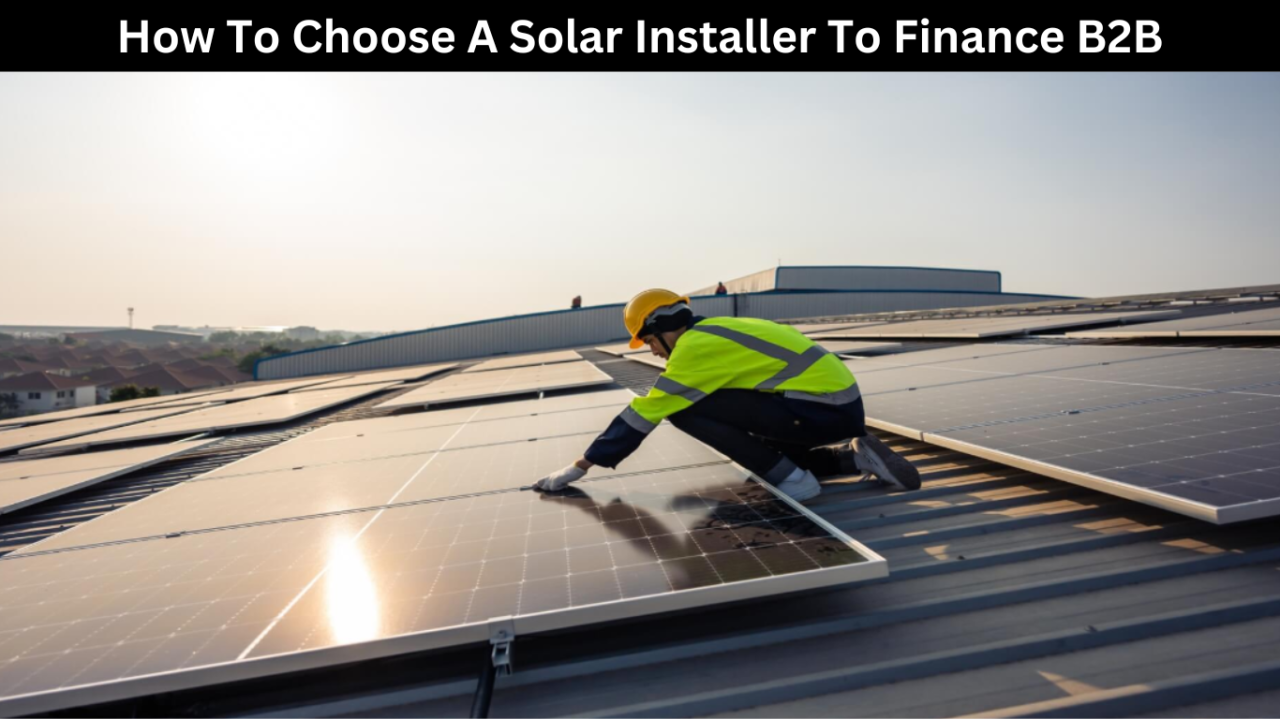 How to choose a solar installer to finance