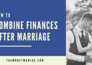 How to combine finances after marriage