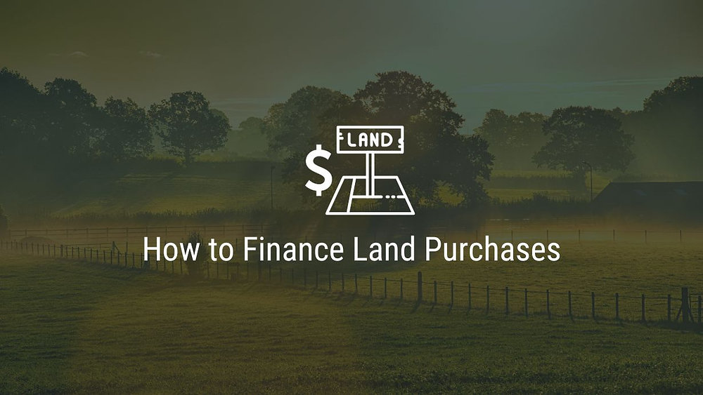 How do you finance land