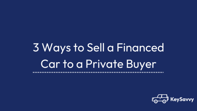 How to sell a financed car to a private party