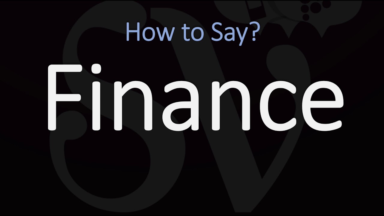 How to pronounce finance