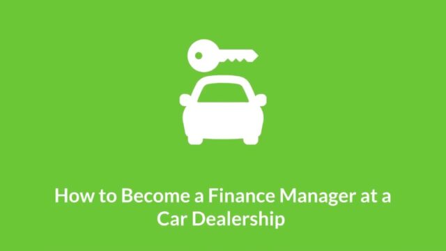 How to become a finance manager at a car dealership